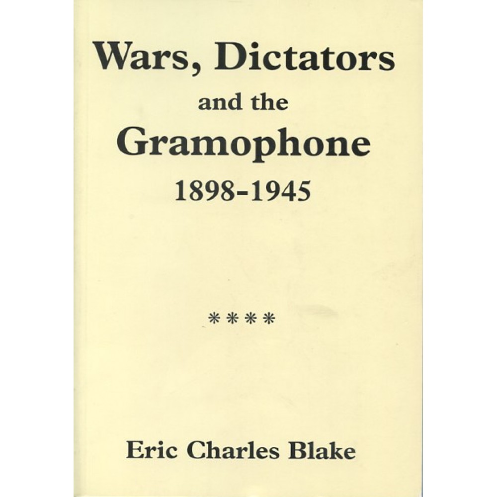 WARS, DICTATORS AND THE GRAMOPHONE