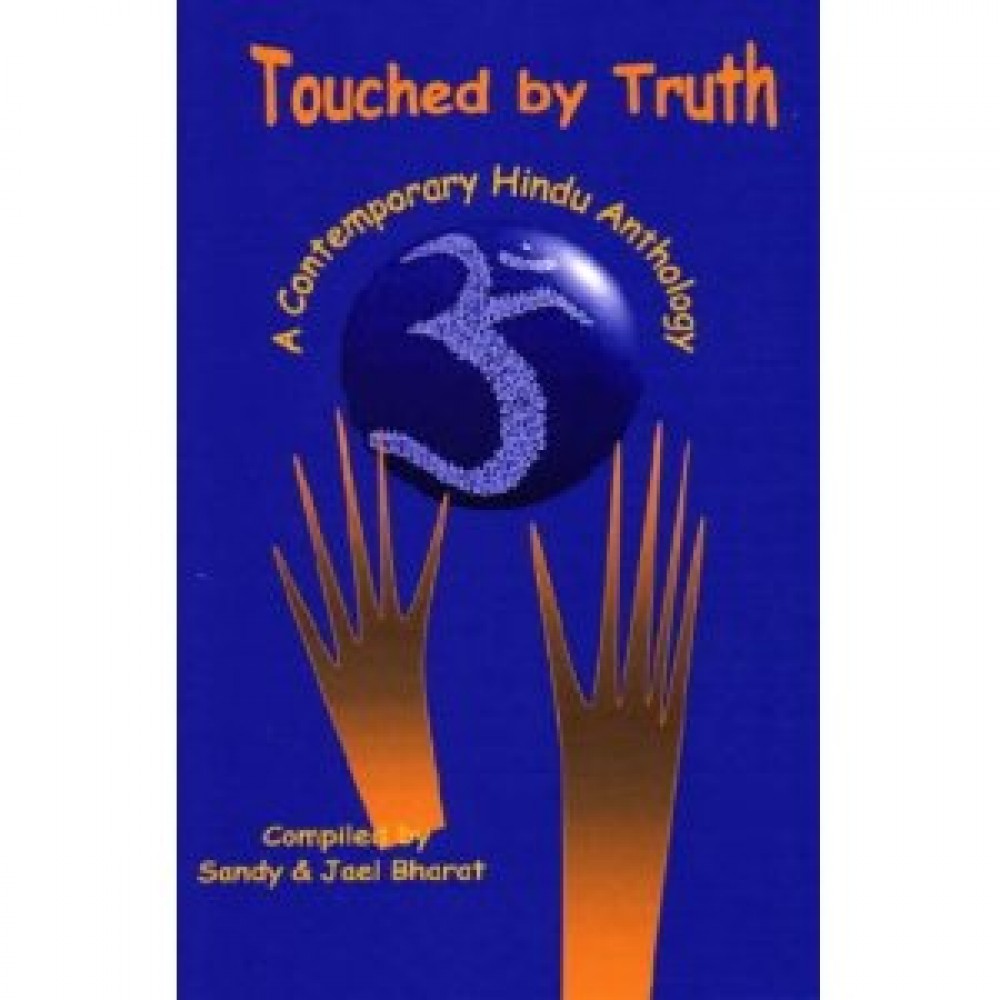 TOUCHED BY TRUTH: A contemporary Hindu anthology