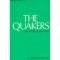QUAKERS, THE - Their Story and Message