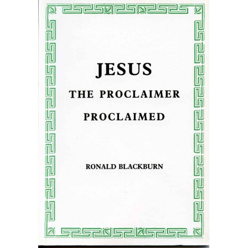 JESUS THE PROCLAIMER PROCLAIMED 