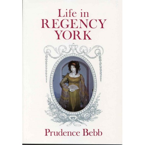 LIFE IN REGENCY YORK 1811-1820