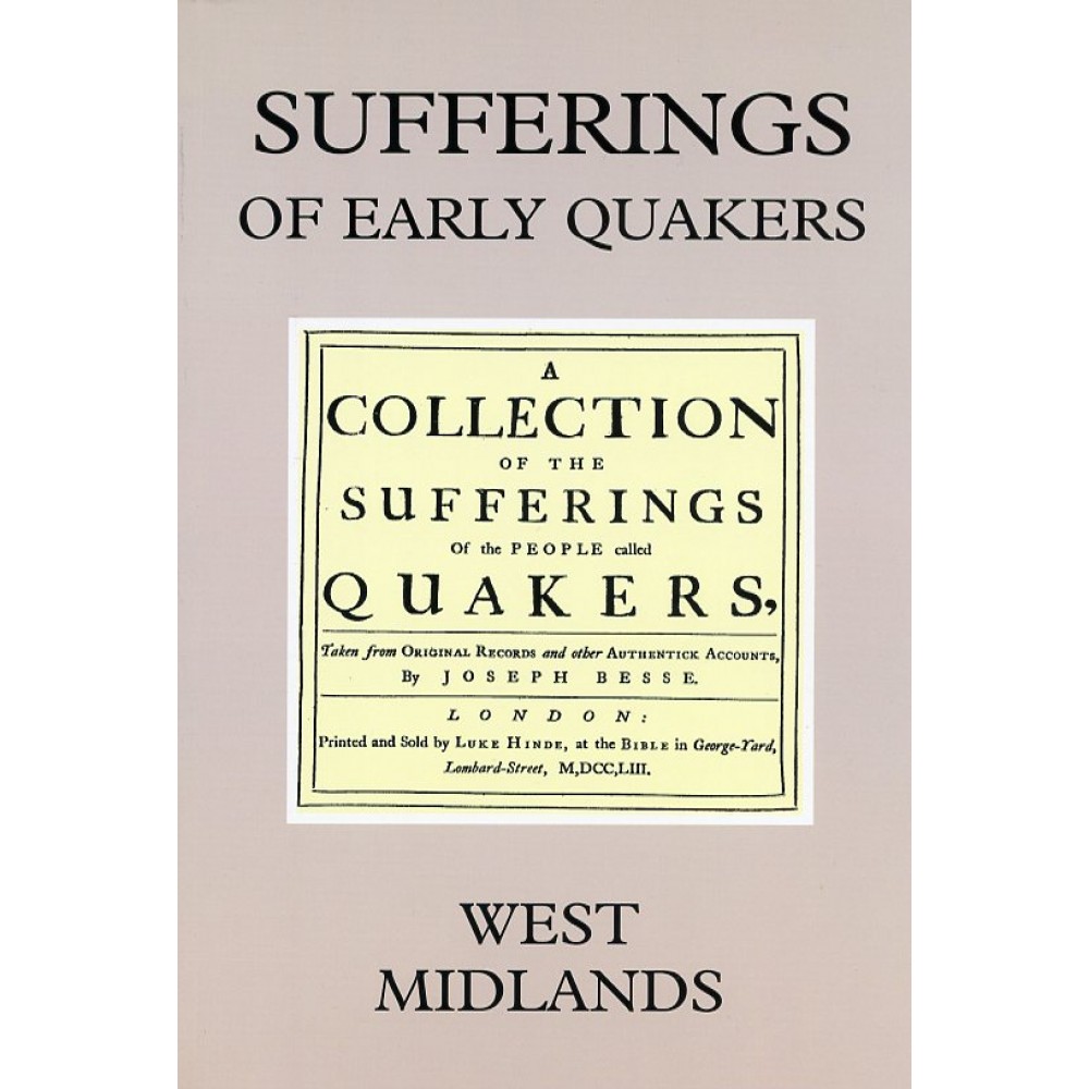 SUFFERINGS OF EARLY QUAKERS Vol. 9 West Midlands